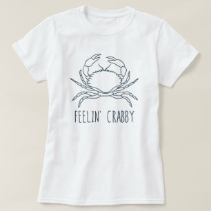 Gefühl Crabby? T-Shirt
