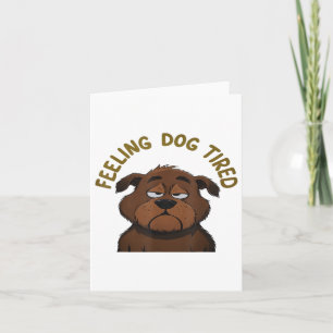 Gefühl Dog müde Karte