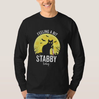 Gefühl ein bisschen Stabby Heute Funny Black Cat T-Shirt
