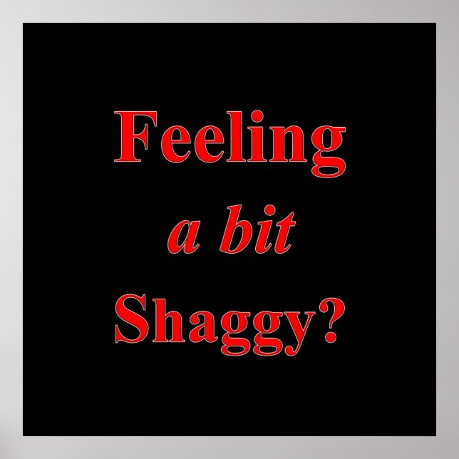 Gefühl ein wenig Shaggy Poster Matte (Vorne)