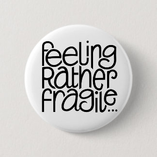 Gefühl-Fragile Button