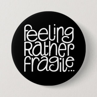 Gefühl-Fragile Button