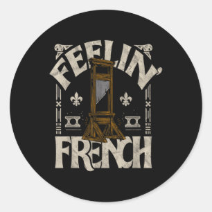 Gefühl French Funny Vintag Guilhotina Runder Aufkleber