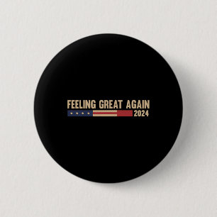 Gefühl Great Again Trump 2024 Button