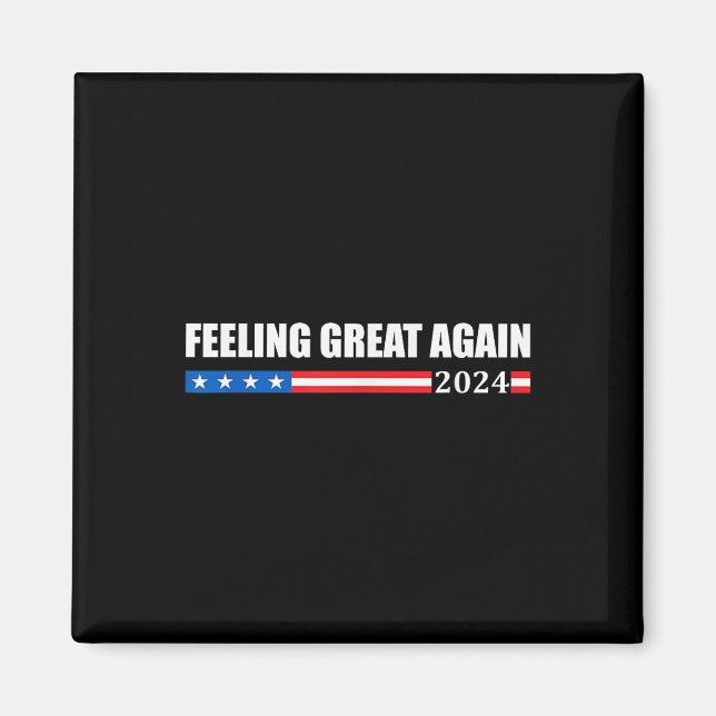 Gefühl Great Again Trump 2024 Magnet (Vorne)