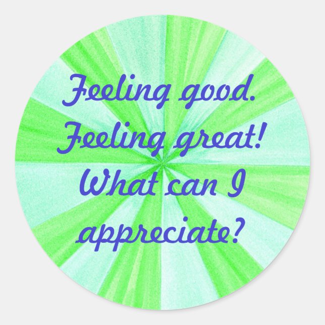 Gefühl gut, Gefühl großartig, Bejahung Runder Aufkleber (Vorderseite)