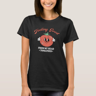 Gefühl gut von meinem Kopf Tomaten Gemüse T-Shirt