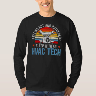 Gefühl heiß und geschlafen Schlafen mit HVAC Tech T-Shirt