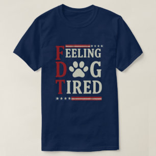 Gefühl Hund müde - Funny Exhauted Hund Lover T-Shirt