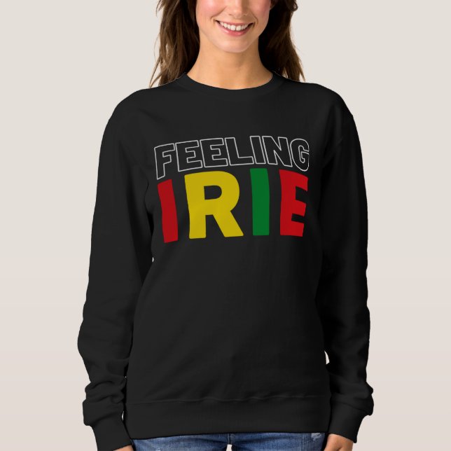 Gefühl Irie Rastafari Kleidung Jamaika Souvenir R Sweatshirt (Vorderseite)