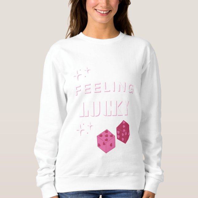 Gefühl Lucky, Lucky Girl, glücklichstes Mädchen, P Sweatshirt (Vorderseite)