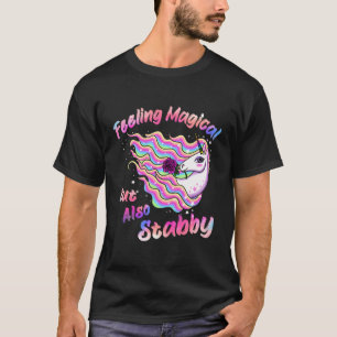 Gefühl Magical aber auch Stabby - Funny Unicorn Lo T-Shirt