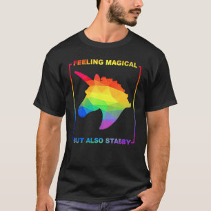 Gefühl Magical, aber auch Stabby Unicorg Lgbt Nied T-Shirt