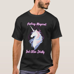 Gefühl Magisch aber auch Stabby Funny Einhorn Rege T-Shirt