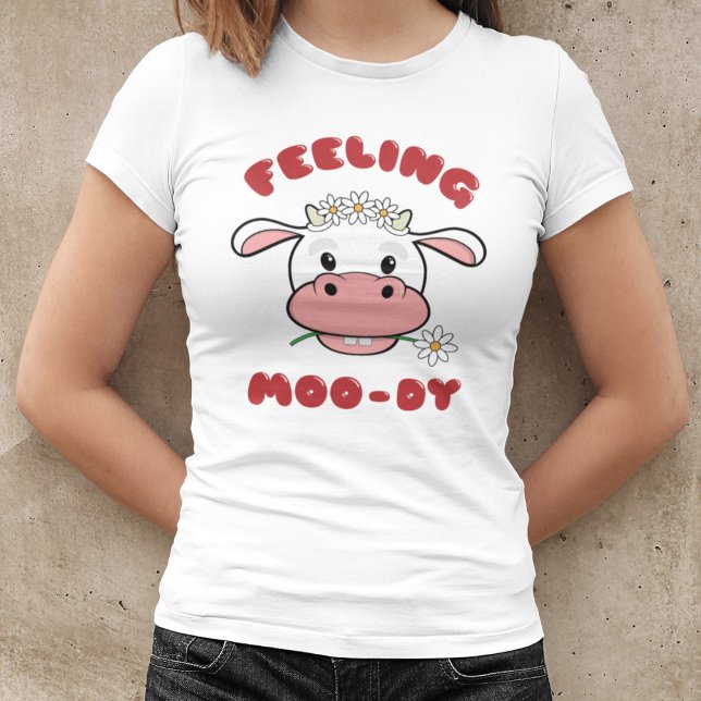 Gefühl Moo-dy | Niedlicher Cartoon Kuh Quotierende T-Shirt (Von Creator hochgeladen)