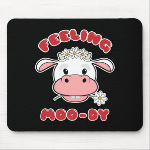Gefühl Moo-dy   Niedlicher Cartoon Kuh Zitat Maus Mousepad
