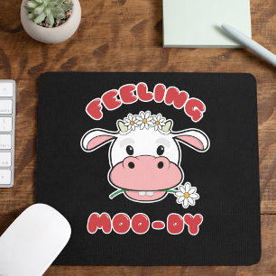 Gefühl Moo-dy   Niedlicher Cartoon Kuh Zitat Maus  Mousepad