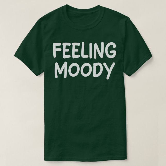 Gefühl-Moody T-Shirt (Design vorne)