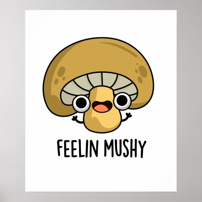 Gefühl Mushy Funny Mushroom Food Puff Poster (Vorne)