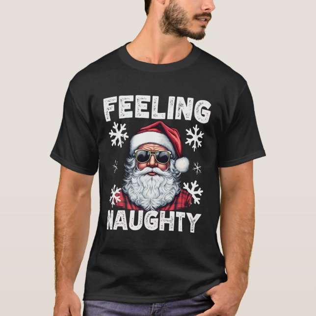 Gefühl Naughty Santa mit Sonnenbrille Cool Santa C T-Shirt (Vorderseite)