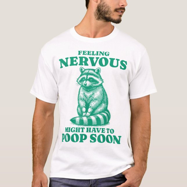 Gefühl Nervous müssen vielleicht bald Raccoon Geka T-Shirt (Vorderseite)