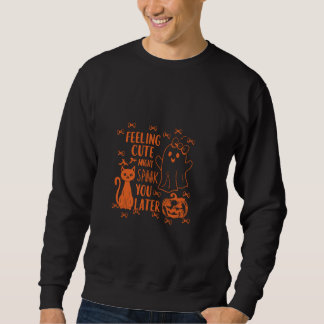 Gefühl Niedlich könnte dich später verspotten Sweatshirt