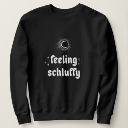Gefühl Schluffy Yiddish Sweatshirt
