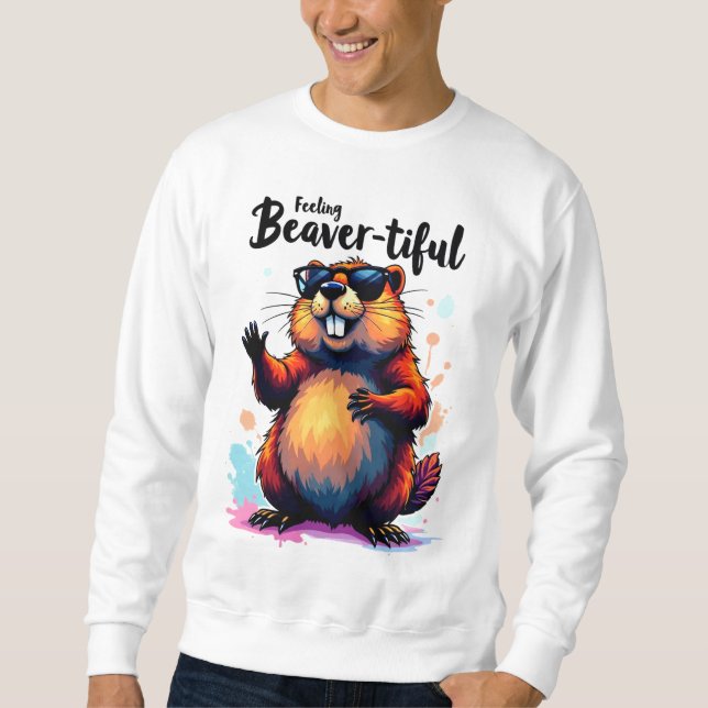 Gefühl Schön - Funny Beaver Grafik Sweatshirt (Vorderseite)