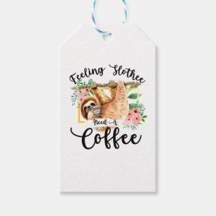 Gefühl Slothee braucht einen Kaffee Geschenkanhänger