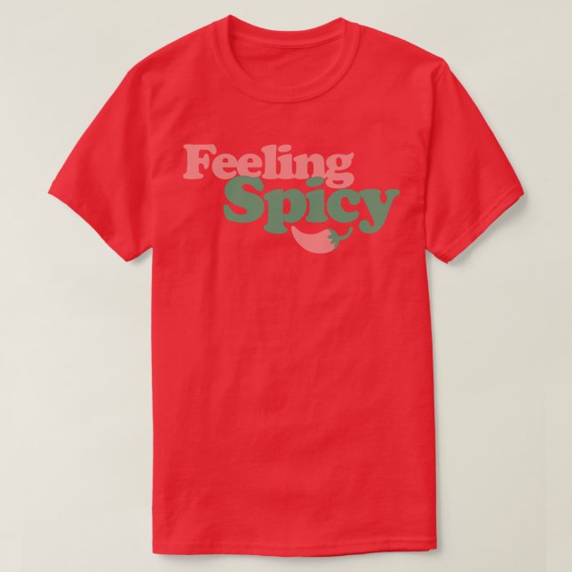 Gefühl Spicy T-Shirt (Design vorne)