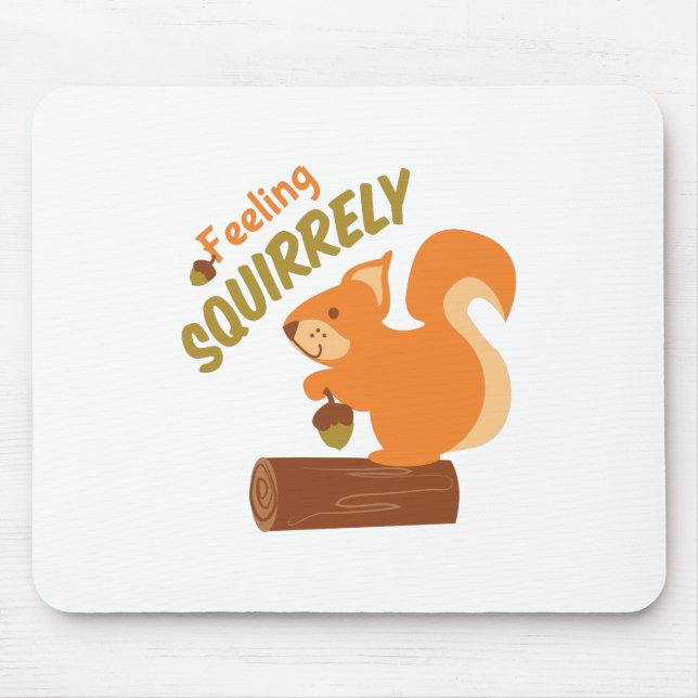 Gefühl Squirrely Mousepad (Vorne)