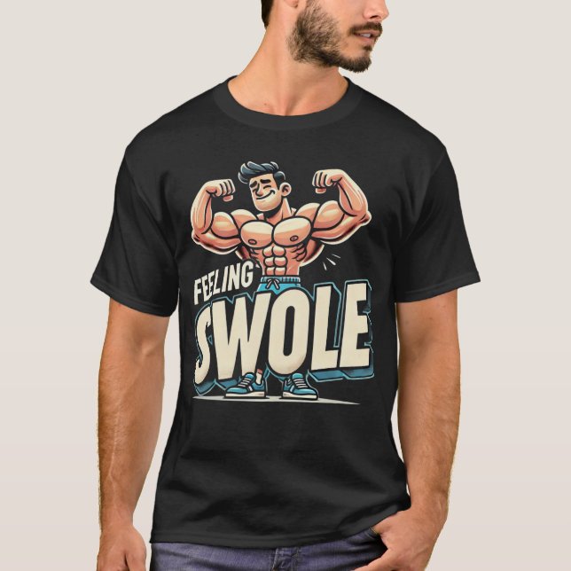 Gefühl Swole - Funny Gym Shirts (Vorderseite)