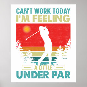 Gefühl unter Par: Ein Golfer-Tag frei Poster