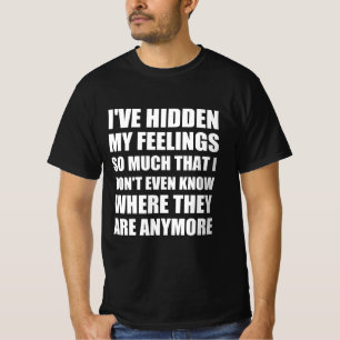 Gefühle lustiges Zitat T-Shirt