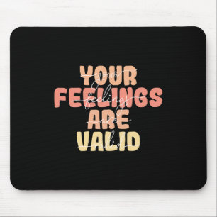 Gefühle sind ein gültiges Bewusstsein für psychisc Mousepad