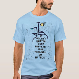 GEFÜHLE SIND FÜR T - SHIRT VON BEDEUTUNG!