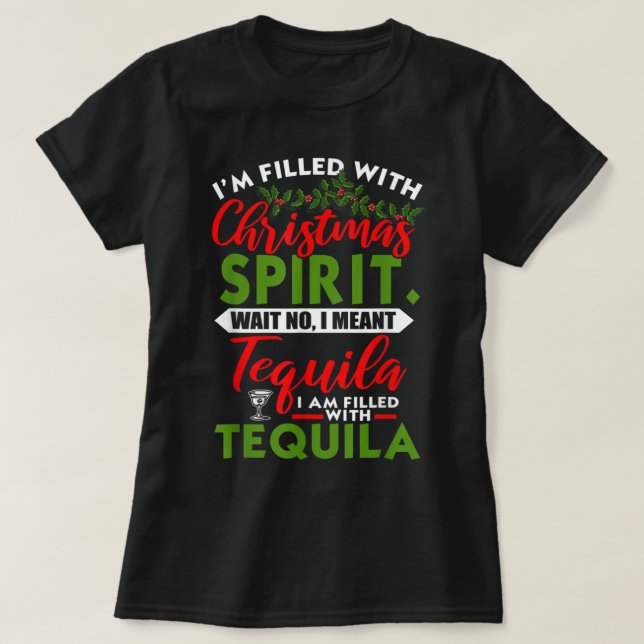 gefüllt mit Weihnachtsgeist Tequila Funny Xmas Da T-Shirt (Design vorne)