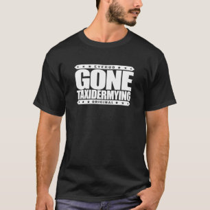 GEGANGENE TAXIDERMYING - Ich bin ein beruflicher T-Shirt
