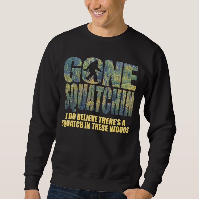 Gegangener Squatchin *Special tiefer Wald Edition* Sweatshirt (Vorderseite)