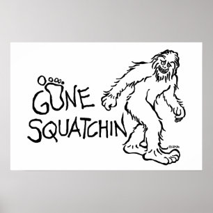Gegangenes Squatchin Poster