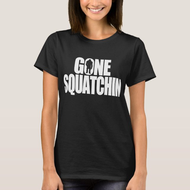 Gegangenes Squatchin T-Shirt (Vorderseite)