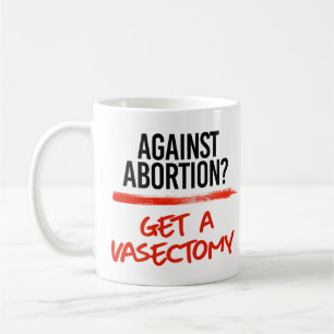 Gegen Abortion eine Vasektomie bekommen Kaffeetasse