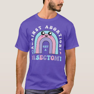 Gegen Abtreibung erhalten eine Vasektomie Pro Choi T-Shirt
