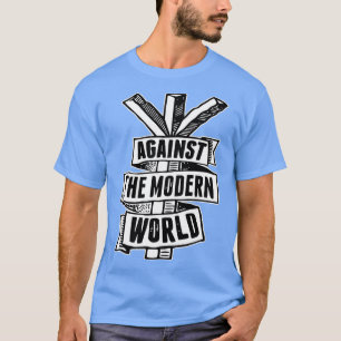 Gegen die moderne Welt T-Shirt