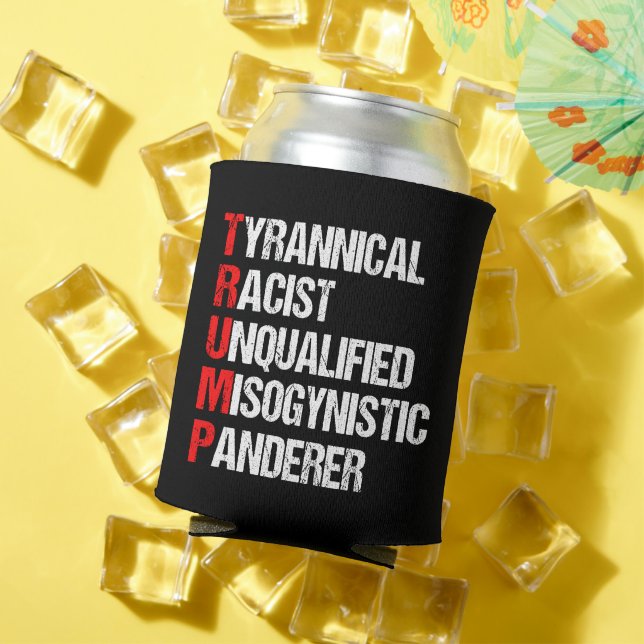 Gegen Trump lustige politische Akronym Dosenkühler (In Situ Sommer)