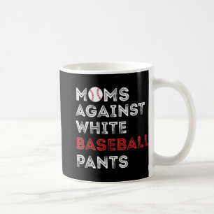 Gegen White Baseball Pants Funny Baseball Mama Wo Kaffeetasse