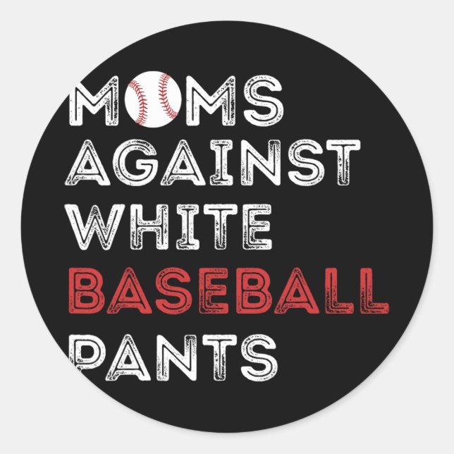 Gegen White Baseball Pants Funny Baseball Mama Wo Runder Aufkleber (Vorderseite)