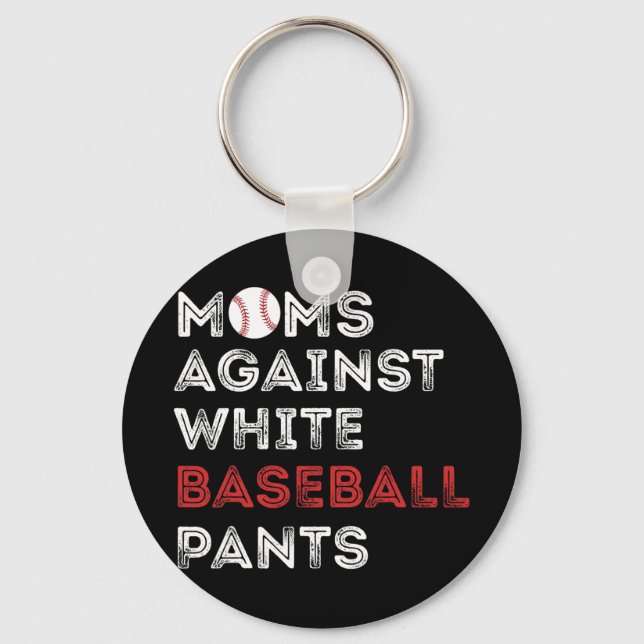 Gegen White Baseball Pants Funny Baseball Mama Wo Schlüsselanhänger (Vorderseite)