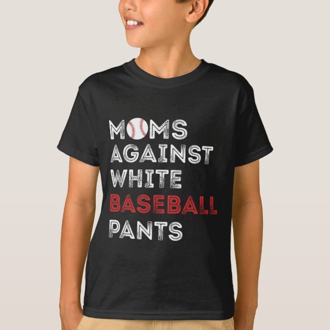Gegen White Baseball Pants Funny Baseball Mama Wo T-Shirt (Vorderseite)