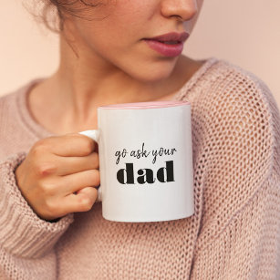 Geh frag du bist Vater Funny Mama Spaß Zweifarbige Tasse